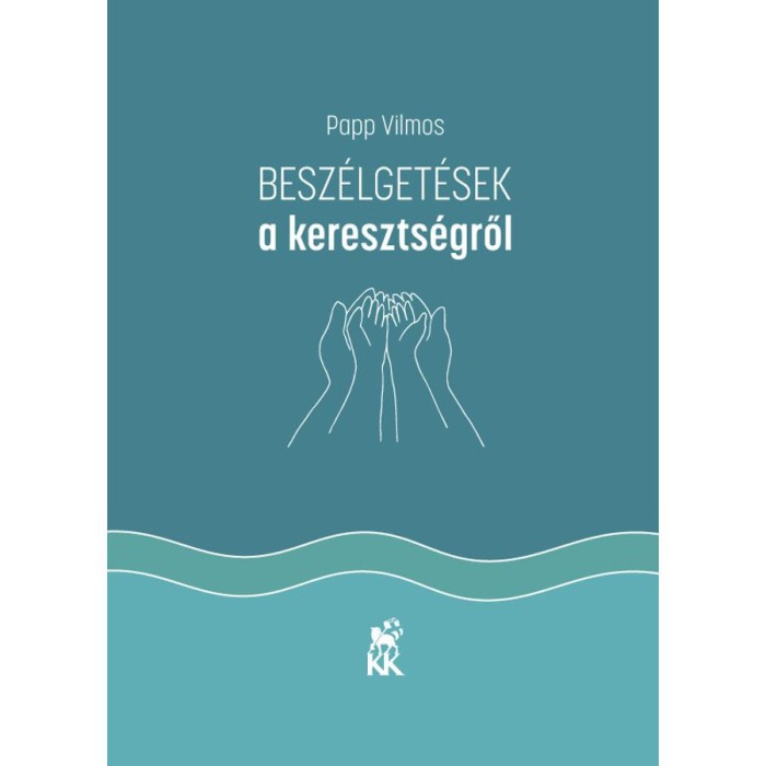 Besz&eacute;lget&eacute;sek a kereszts&eacute;gről - Papp Vilmos