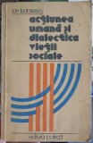 ACTIUNEA UMANA SI DIALECTICA VIETII SOCIALE. ESEURI DE FILOZOFIE SOCIALA-ION TUDORESCU-225433