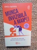 Munca invizibila a mamei Bucura-te de maternitate fara sa iei totul pe umerii tai - Erica Djossa