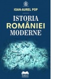 Istoria Romaniei moderne - Ioan-Aurel Pop