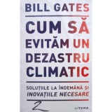 Bill Gates - Cum sa evitam un dezastru climatic (2021)