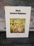 Wanda Sachelarie Vladimirescu, album pictură, Galeria de artă Contrapunct, București 1999, A002