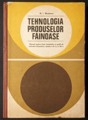 rara TEHNOLOGIA PRODUSELOR FAINOASE N I Niculescu 368 pag, ilustrata + PLANSE. Tiraj foarte mic 1050 exemplare 1978 Ed Didactica Stare uzata halouri