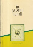 Arhim. Simeon Kraiopoulos - In pustiul lumii, Crestin in secolul XXI. Carte religioasa cu invataturi duhovnicesti despre credinta si spiritualitate.