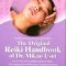 The Original Reiki Handbook of Dr. Mikao Usui: The Traditional Usui Reiki Ryoho Treatment Positions and Numerous Reiki Techniques for Health and Well-