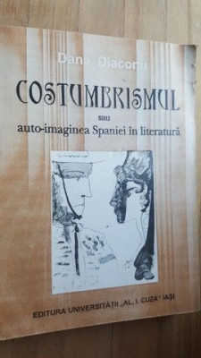 Costumbrismul sau auto-imaginea Spaniei in literatura- Dana Diaconu foto