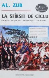 La sfarsit de ciclu. Despre impactul Revolutiei franceze (cu dedicația autorului) - 1994 - Alexandru Zub (J72)