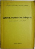 Seminte Insamantare: Colectie Standarde si Norme Tehnice Agronomie - Carte Tehnica