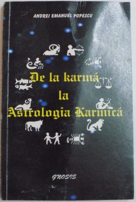 DE LA KARMA LA ASTROLOGIA KARMICA de ANDREI EMANUEL POPESCU , 2004 foto