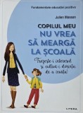 Carte Copilul meu nu vrea sa mearga la scoala Julien Masson, Anticariat, Stare Buna