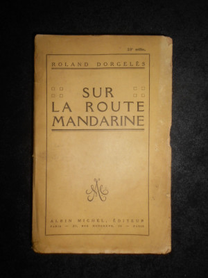 Roland Dorgeles - Sur la route mandarine (1925) foto