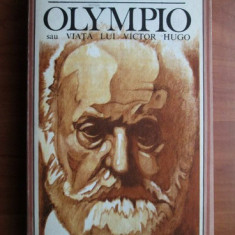 Andre Maurois - Olympio sau viata lui Victor Hugo