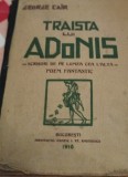TRAISTA LUI ADONIS Scrisori de pe lumea cea l&#039;alta. Poem fantastic (1916) GEORGE CAIR