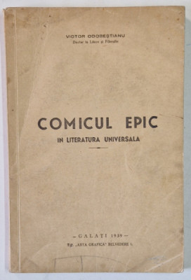 COMICUL EPIC IN LITERATURA UNIVERSALA de VICTOR ODOBESTIANU , 1939 foto