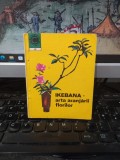 Ikebana, arta aranjării florilor, Laura Sigarteu Petrina, colecția Caleidoscop nr. 48, editura Ceres, București 1972, 068