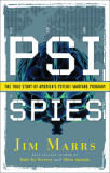 PSI Spies: The True Story of America&#039;s Psychic Warfare Program