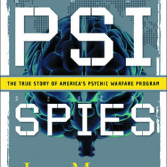 PSI Spies: The True Story of America's Psychic Warfare Program