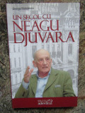 UN SECOL CU NEAGU DJUVARA - George Radulescu