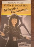 VIATA SI MOARTEA MIHAELEI RUNCEANU