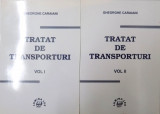 TRATAT DE TRANSPORTURI, VOL. I - II de GHEORGHE CARAIANI, 2001