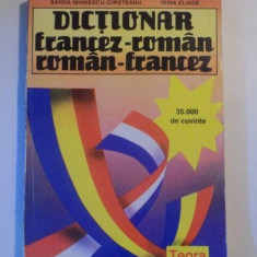 DICTIONAR FRANCEZ-ROMAN / ROMAN-FRANCEZ de SANDA MIHAESCU CIRSTEANU , IRINA ELIADE , 1994