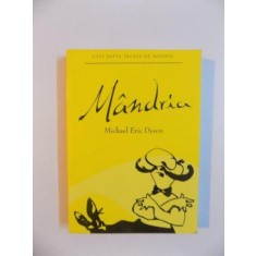 MANDRIA , CELE SAPTE PACATE DE MOARTE de MICHAEL ERIC DYSON , 2008