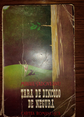 M. Sadoveanu - Tara de dincolo de negura - ed. 1943 foto