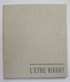 ENCYCLOPEDIE DES SCIENCES BIOLOGIQUES I . - L &#039;ETRE VIVANT , 1961