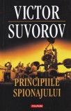Victor Suvorov - Principiile Spionajului Milititar, Polirom, 2016, Istorie Romana