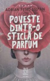 Poveste dintr-o sticla de parfum - Adrian Petru Stepan