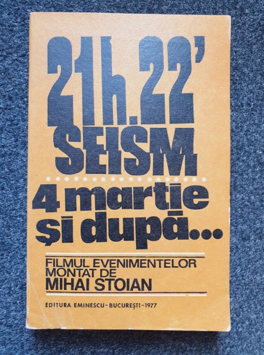 21 H. 22&#039; SEISM 4 MARTIE SI DUPA... - Mihai Stoian