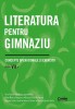 Literatura Pentru Gimnaziu Cls A Vii-A. Concepte Operationale Si Exercitii, Adriana Chioaru, Amalia Gabriela Serbu, Irina-Roxana Georgescu, Delia-Moni