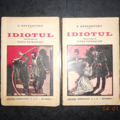 F. DOSTOIEVSKY - IDIOTUL 2 volume (1920, traducere de Zizica Patrascanu)