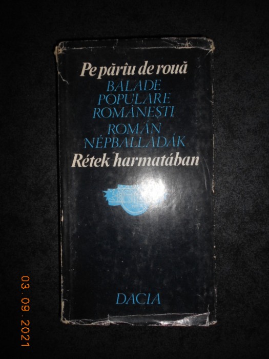 PE PARAU DE ROUA. BALADE POPULARE ROMANESTI (1985, editie cartonata bilingva)