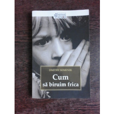 CUM SA BIRUIM FRICA - DMITRY SEMENIK