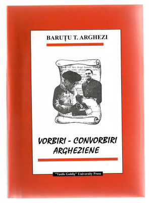 Vorbiri - Convorbiri argheziene - Barutu T. Arghezi - &amp;quot;Vasile Goldis&amp;quot; Press, foto