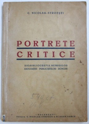 PORTRETE CRITICE, BIO-BIBLIOGRAFIA MEMBRILOR ASOCIATIEI de C. NICOLAU-STROESTI , 1933 foto
