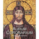 Aurum Coronarium - Bencsik Andr&aacute;s szerkesztetteesztő