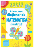 Primul meu dicționar de matematică ilustrat - Paperback brosat - Kirsteen Rogers - Didactica Publishing House