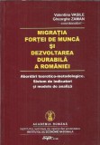 Migratia fortei de munca si dezvoltarea durabila a Romaniei - Gheorghe Zaman, Valentina Vasile