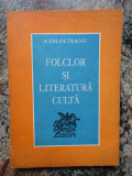 FOLCLOR SI LITERATURA CULTA de A.GH.OLTEANU 1994