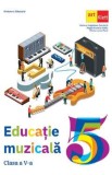 Educatie muzicala - Clasa 5 - Manual - Mariana Magdalena Comanita, Magda Nicoleta Badau, Mirela-Larisa Matei