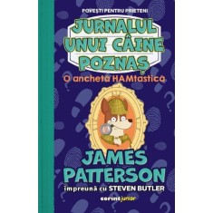 O ancheta HAMtastica. Seria Jurnalul unui caine poznas Vol.4 James Patterson Steven Butler