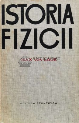 Istoria fizicii - 1965 - Max Von Laue ($R16) foto