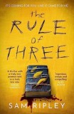 The Rule of Three : The &#039;utterly paranoia-inducing and brilliant&#039; (Sarah Pinborough) chilling suspense thriller - Editura SAS Gardners EU