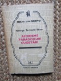AFORISME , PARADOXURI , CUGETARI de GEORGE BERNARD SHAW , 1983