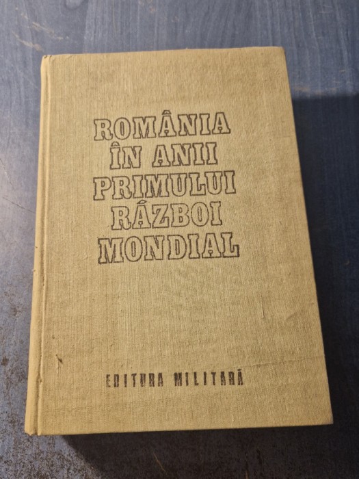 Romania in anii primului Razboi Mondial vol. 2