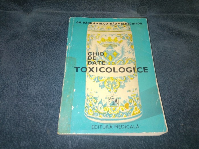 GH DANILA - GHID DE DATE TOXICOLOGICE