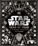 Star Wars Year by Year New Edition: A Visual Guide