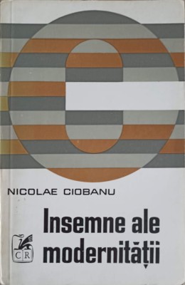 INSEMNE ALE MODERNITATII-NICOLAE CIOBANU-225289 foto